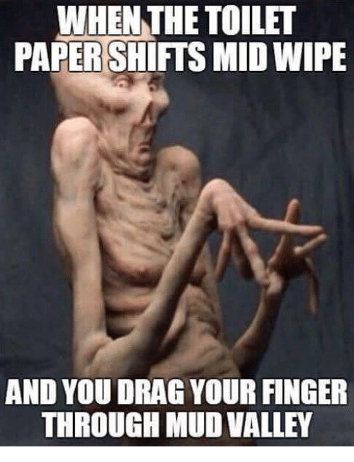 when-the-toilet-parershifts-mid-wipe-and-you-drag-your-34495729.png